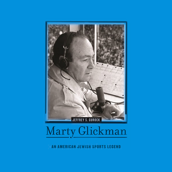 Marty Glickman: An American Jewish Sports Legend