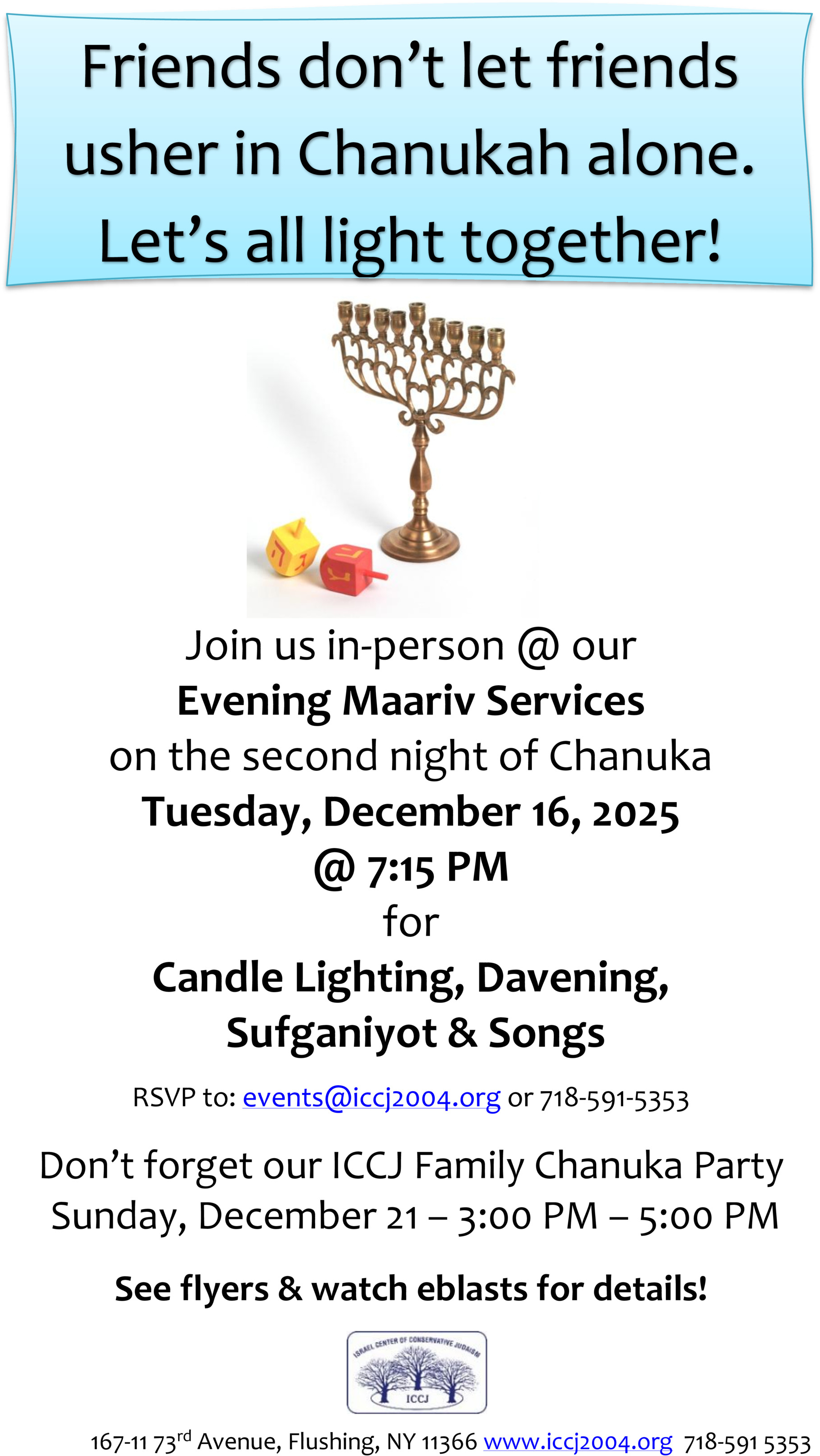 Friends don't let friends light alone
Tuesday of Chanuka